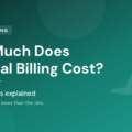 How Much Does Medical Billing Cost? Pricing Models Explained, a MedBillingTech guide to percentage, per-claim, and flat-fee billing pricing.