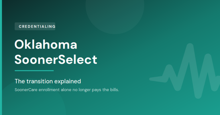 Oklahoma SoonerSelect Credentialing: The Transition Explained, a MedBillingTech guide to enrolling with OHCA and contracting with the three SoonerSelect health plans.