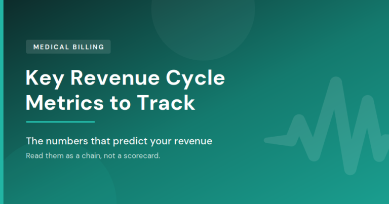 Key Revenue Cycle Metrics Every Practice Should Track, a MedBillingTech guide to the connected billing metrics that predict your collections.